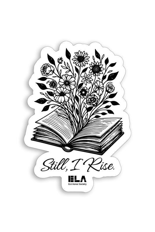 Still, I Rise Sticker