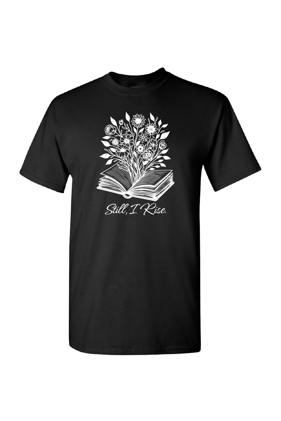 Still, I Rise Tee